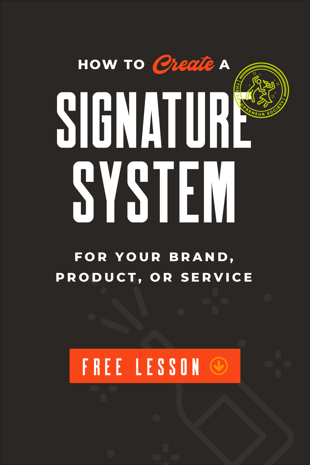How To Create A Signature System That Explains Your Mind, Mouth, and Methods For You